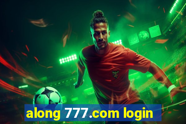 along 777.com login